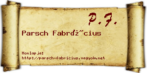 Parsch Fabrícius névjegykártya